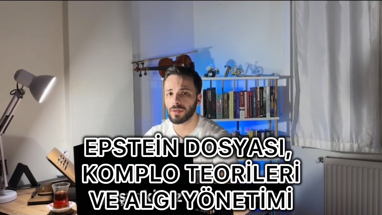 Epstein Dosyası, Komplo Teorileri ve Algı Yönetimi #epstein