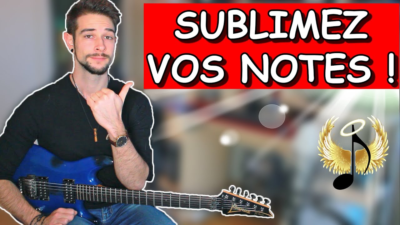 COMMENT SUBLIMER VOS NOTES ! (Techniques & Effets)
