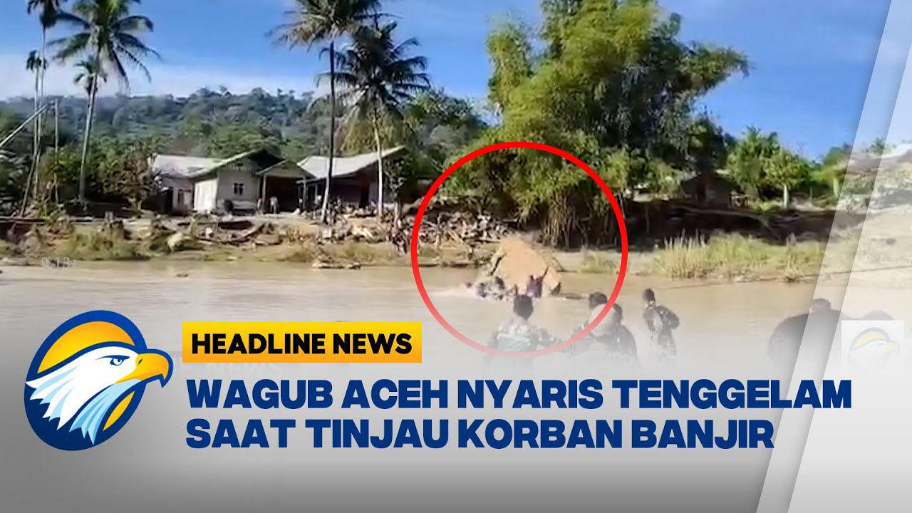 [HEADLINE NEWS, 21/12] Detik-Detik Wagub Aceh Nyaris Tenggelam Saat Tinjau Korban