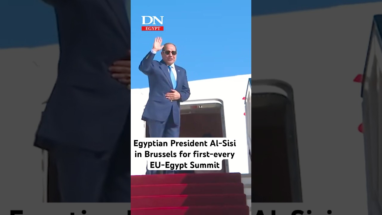 Egyptian President Al-Sisi in Brussels for first-ever EU-Egypt summit
