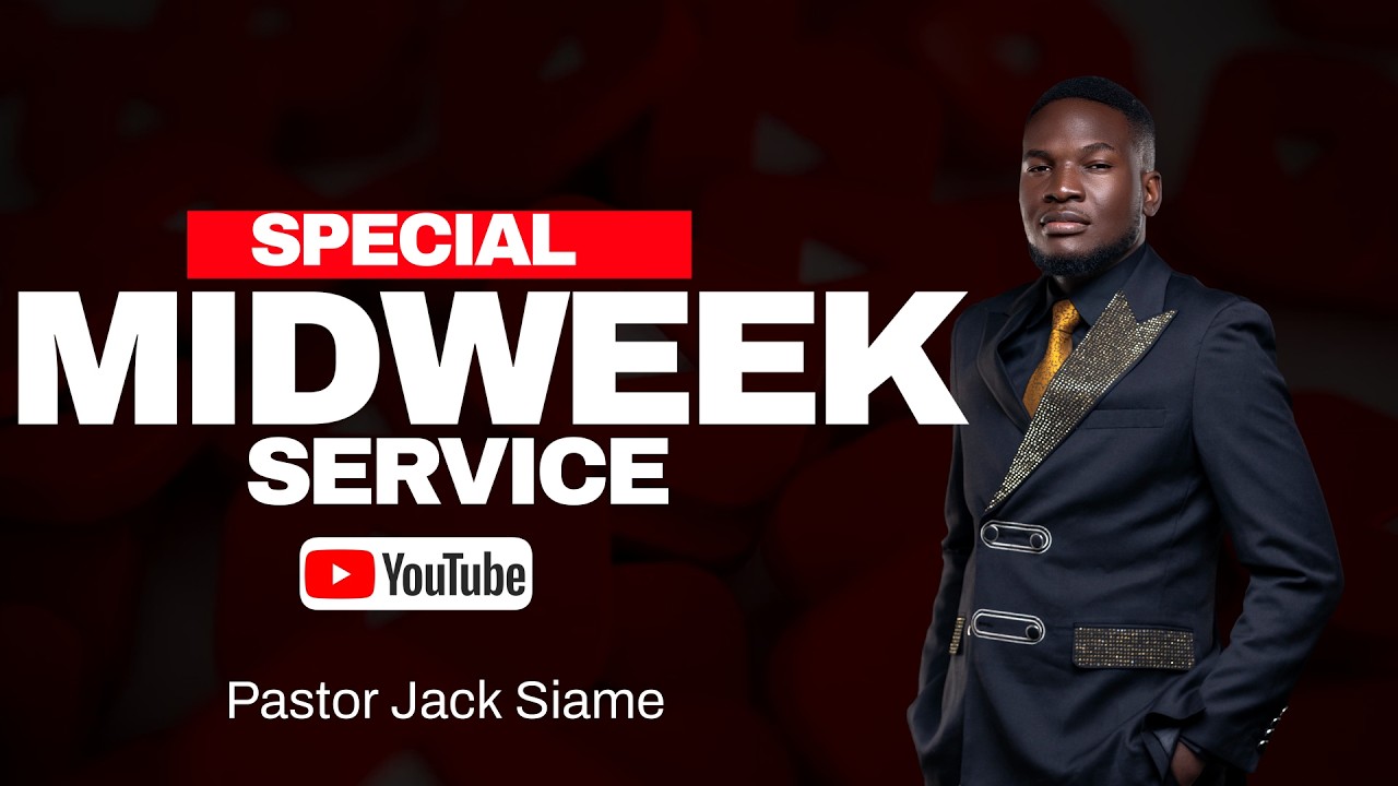 MIDWEEK SERVICE || PASTOR JACK SIAME