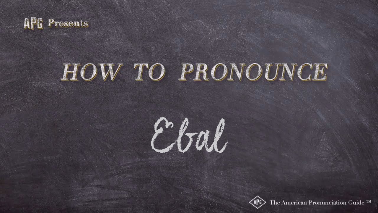 How to Pronounce Ebal (Real Life Examples!)