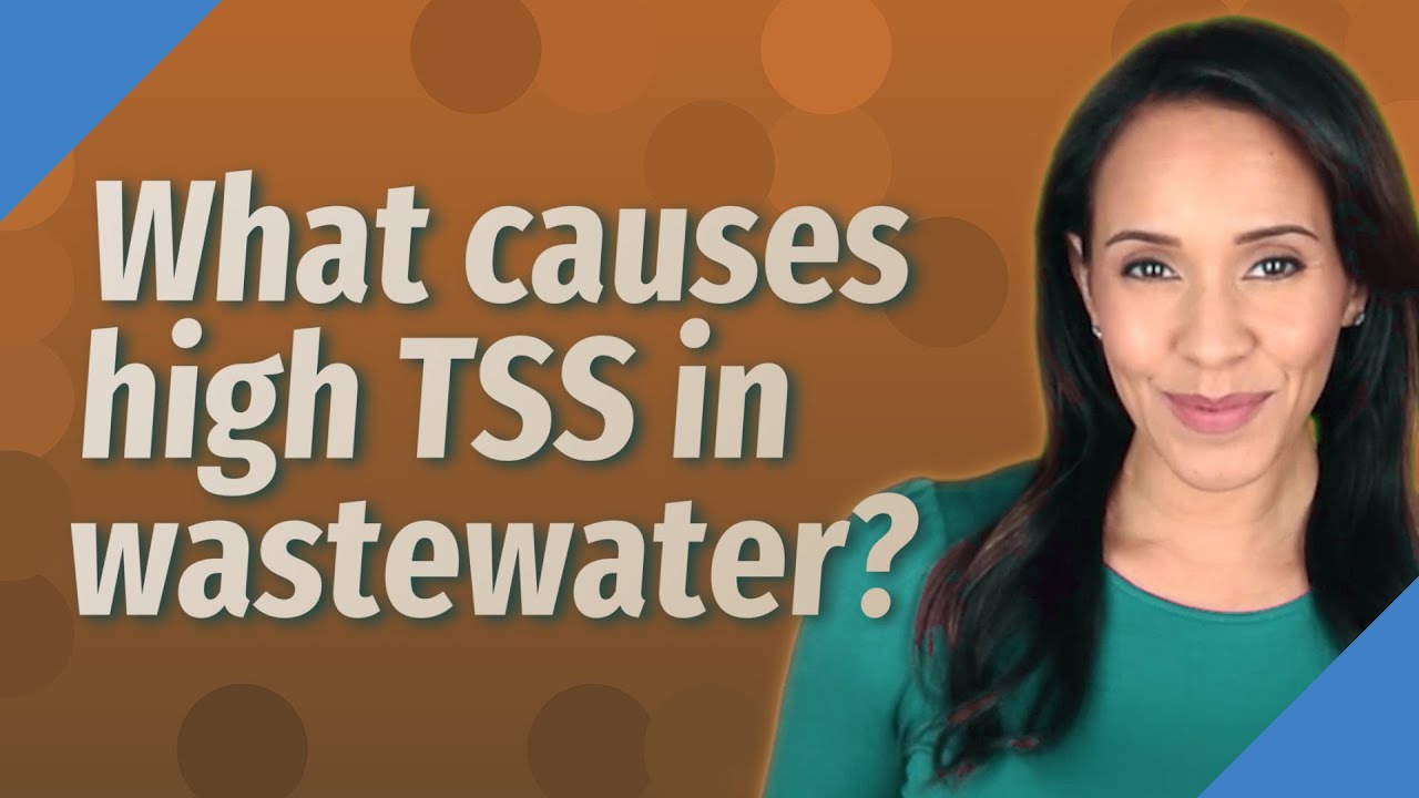 What causes high TSS in wastewater?