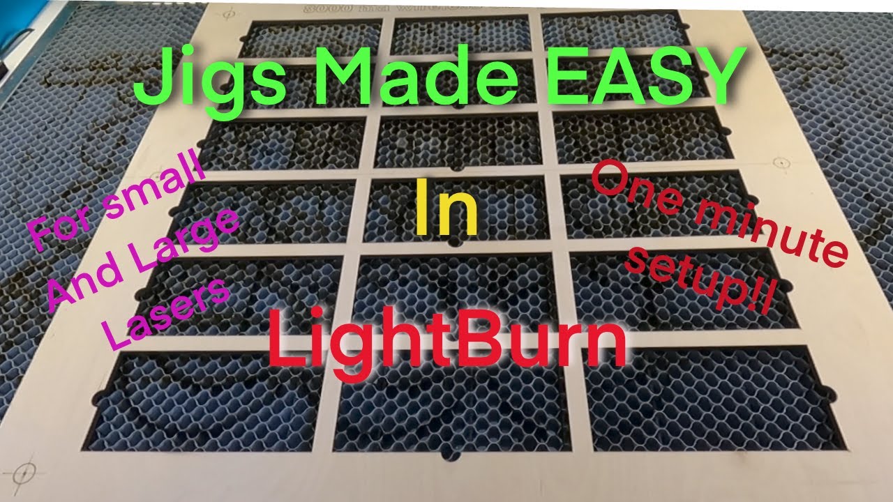 Making laser jigs the easy way!  (Setup time is less than 1 minute)