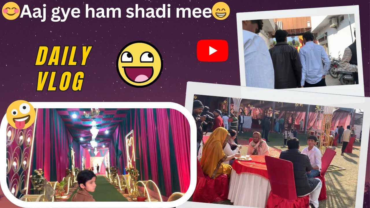 😊Aaj gye ham shadi mee😁