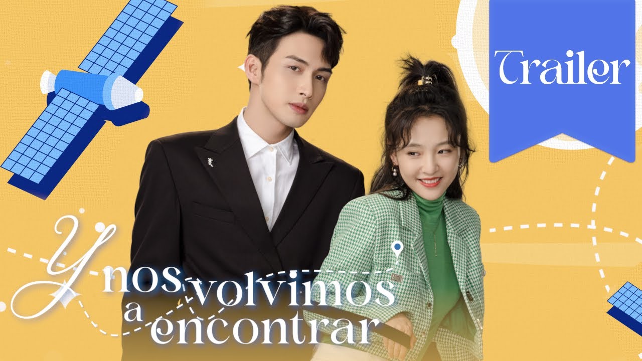 🎬 Drama:  Y Nos Volvimos a Encontrar - Here we meet again - 三分野 (Trailer)