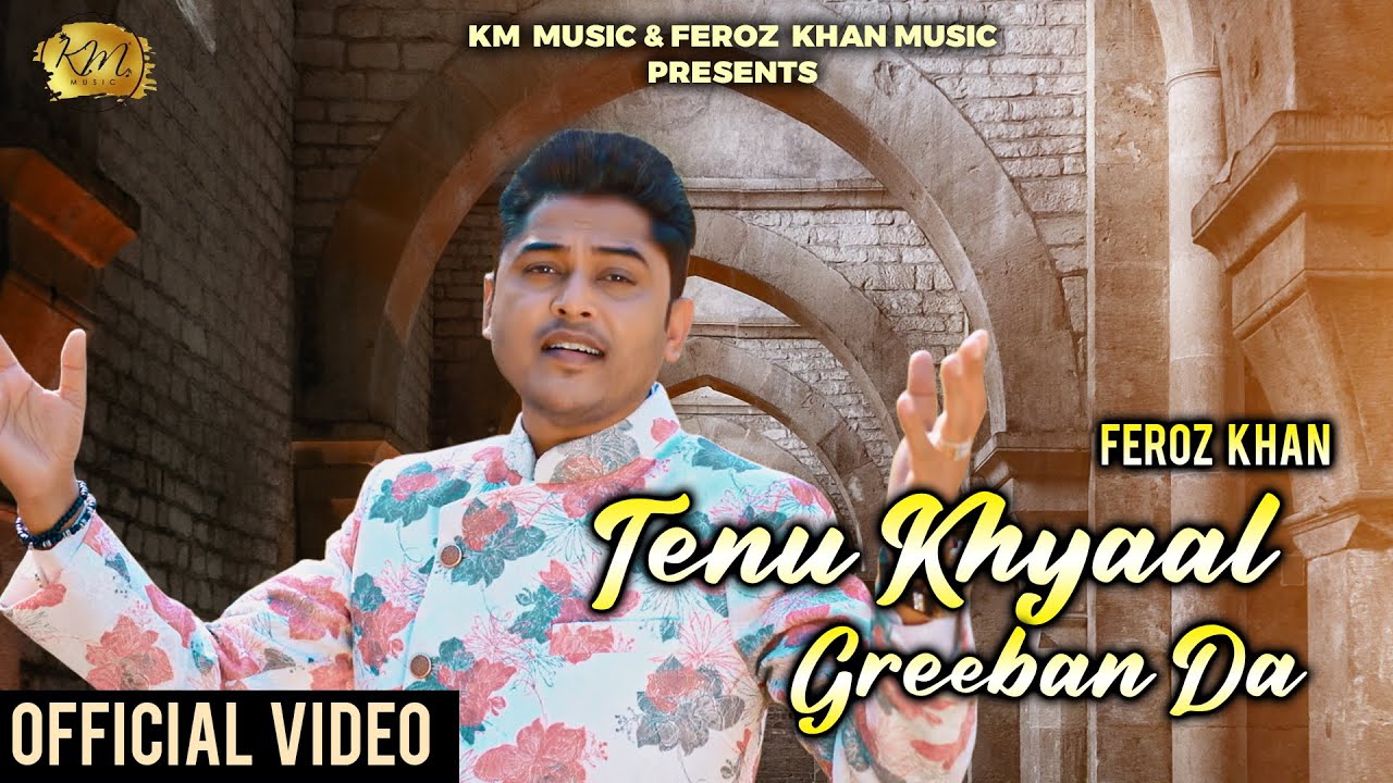 TENU KHYAAL GREEBAN DA (FULL VIDEO) | FEROZ KHAN | JATINDER JEETU | LATEST PUNJABI SONG 2023