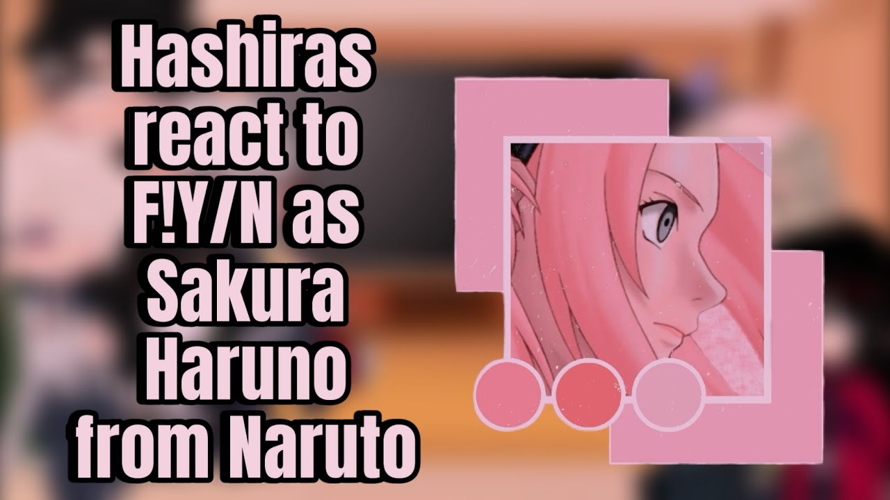 Hashiras react to F!Y/N as Sakura from Naruto || NO PART 2 || Sanemi x F!Y/N || READ DESCRIPTION ||