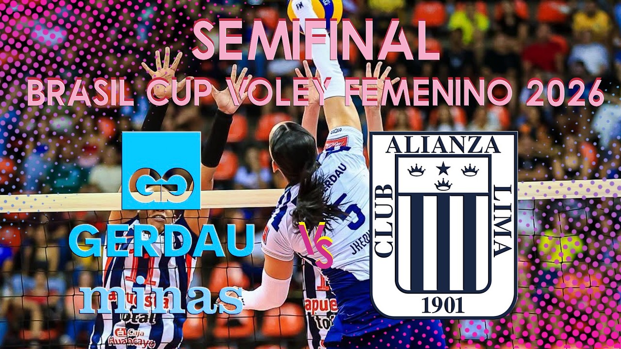 🇵🇪 Alianza Lima vs Gerdau Minas 🇧🇷 SemiFinal Brasil Cup Voley Femenino 2026