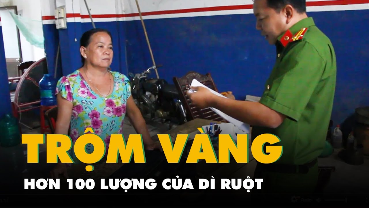 Bắt người phụ nữ trộm hơn 100 lượng vàng của dì ruột ở Vĩnh Long