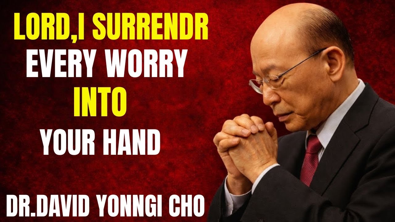 Stop Worrying — God Is Taking Care of Everything Today | Dr. David Yonggi Cho