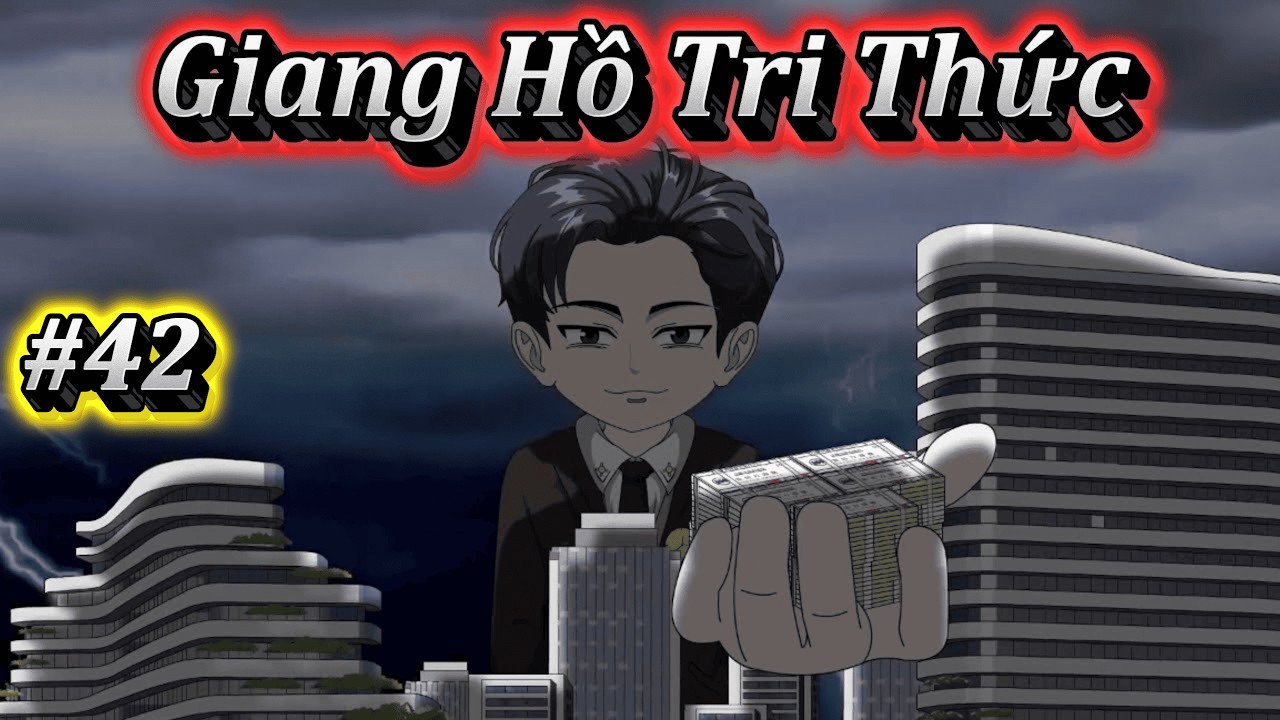 GIANG HỒ TRI THỨC | FULL 42 | EM TỨ VIETSUB.