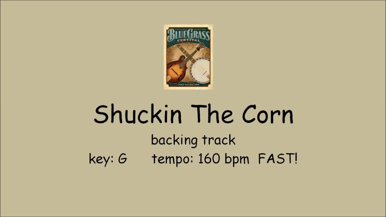 Shuckin The Corn (G) bluegrass backing track FAST