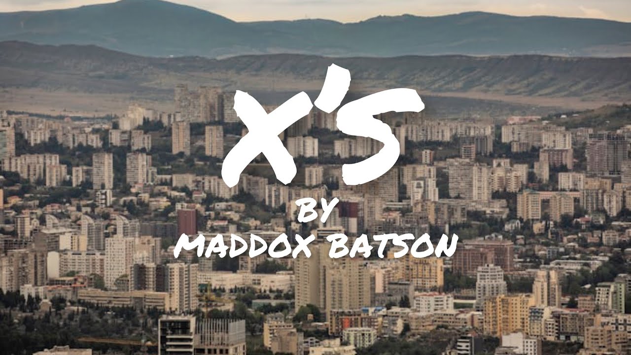 X’s - Maddox Batson (lyrics)