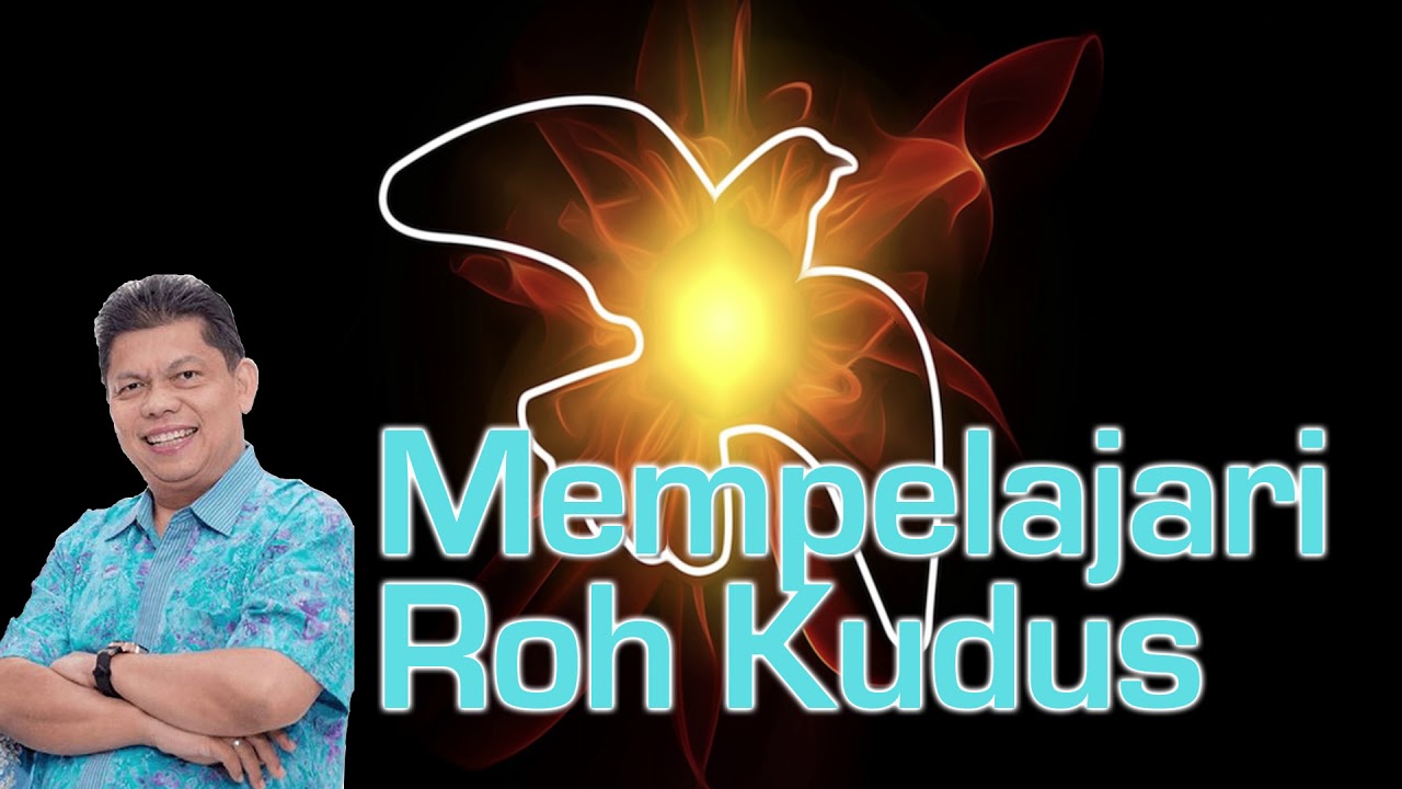 Mempelajari Roh Kudus - oleh Pdt. Petrus Agung