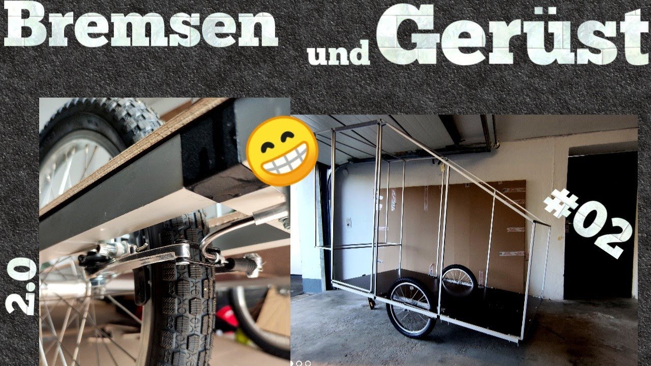 😱Fahrradwohnwagen #02 😁Gerüst bauen und Bremsen vorstellen [german]