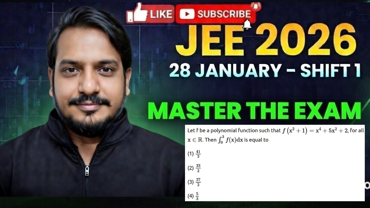 28 JANUARY SHIFT 1 2026 INEGRATION Let f be a polynomial function such that  f ( x 2 + 1 ) =+ 2