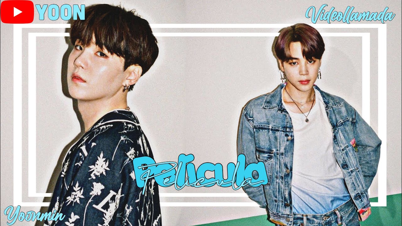 [Videollamada Yoonmin] Película | Yoon