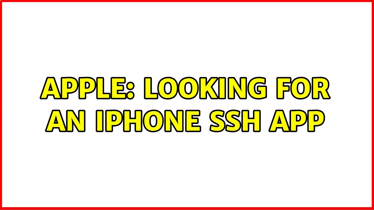 Apple: Looking for an iPhone SSH app (4 Solutions!!)