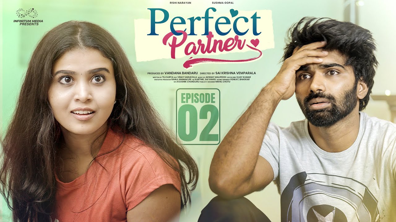 Perfect Partner || Episode - 2 || Sushma Gopal || Rishi Narayan | Telugu Web Series 2026 | Infinitum