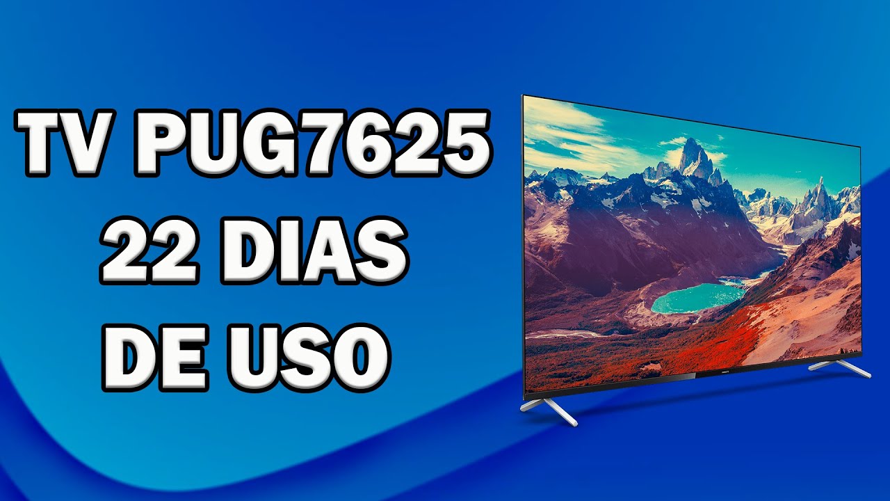O QUE ACHEI DA TV 4K PUG7625 DA PHILIPS?! | 22 DIAS DE USO