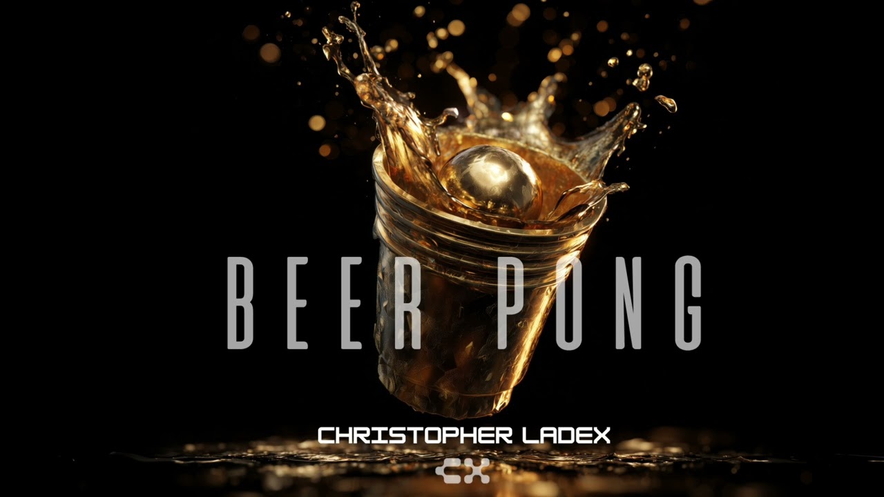 Christopher Ladex - BEER PONG