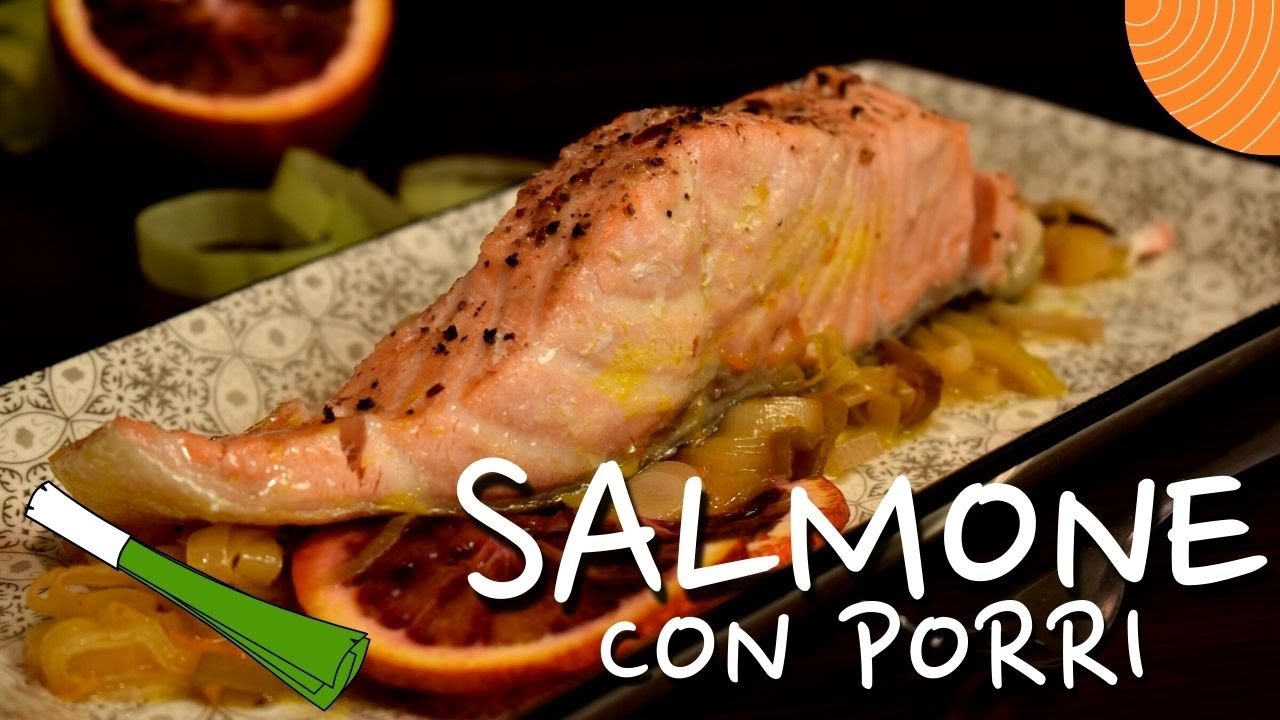 SALMONE IN SOLI 10 MINUTI, sul cuscino di porri all'arancia