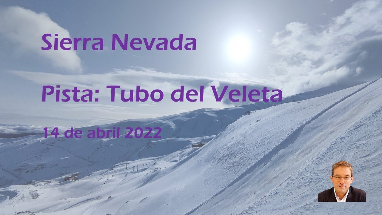 2022 04 14 Sierra Nevada - Tubo del veleta