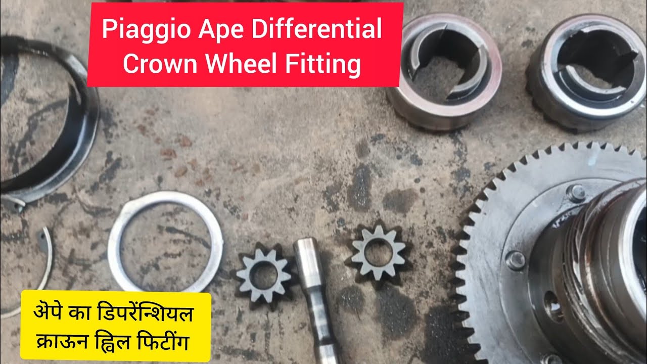 Piaggio Ape Differential Crown Wheel Sun And Star Gear Fitting/ऄपे का डिपरेंन्शियल फिटींग। Gearbox .