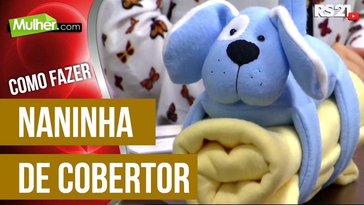 Mulher.com - 18/05/2016 -  Naninha de cobertor - Vivi Prado PT2