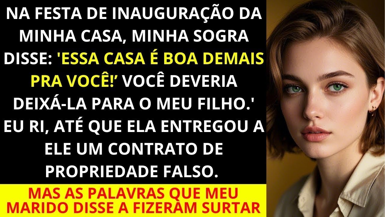 Na minha festa de inauguração, minha sogra anunciou “Esta casa é bonita demais para você, dei