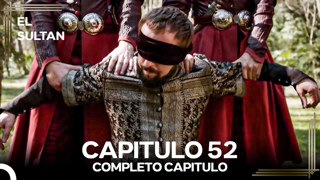 El Sultán Capitulo 52 #denuevo