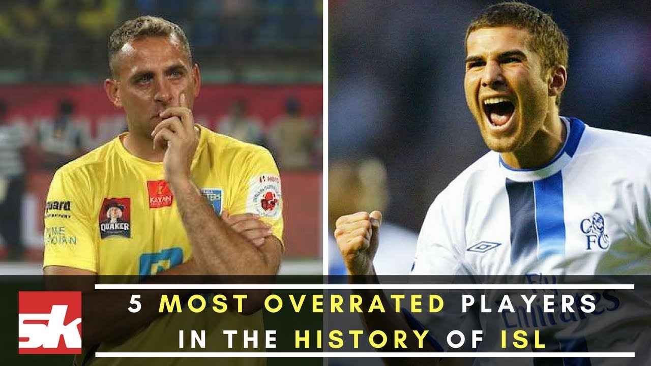 ISL 2017 | 5 Most Overrated players In the History Of ISL | Sportskeeda