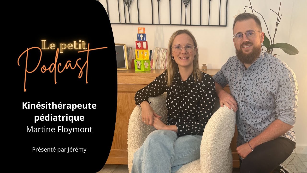Le Petit Podcast - Kinésithérapeute pédiatrique - Martine Floymont