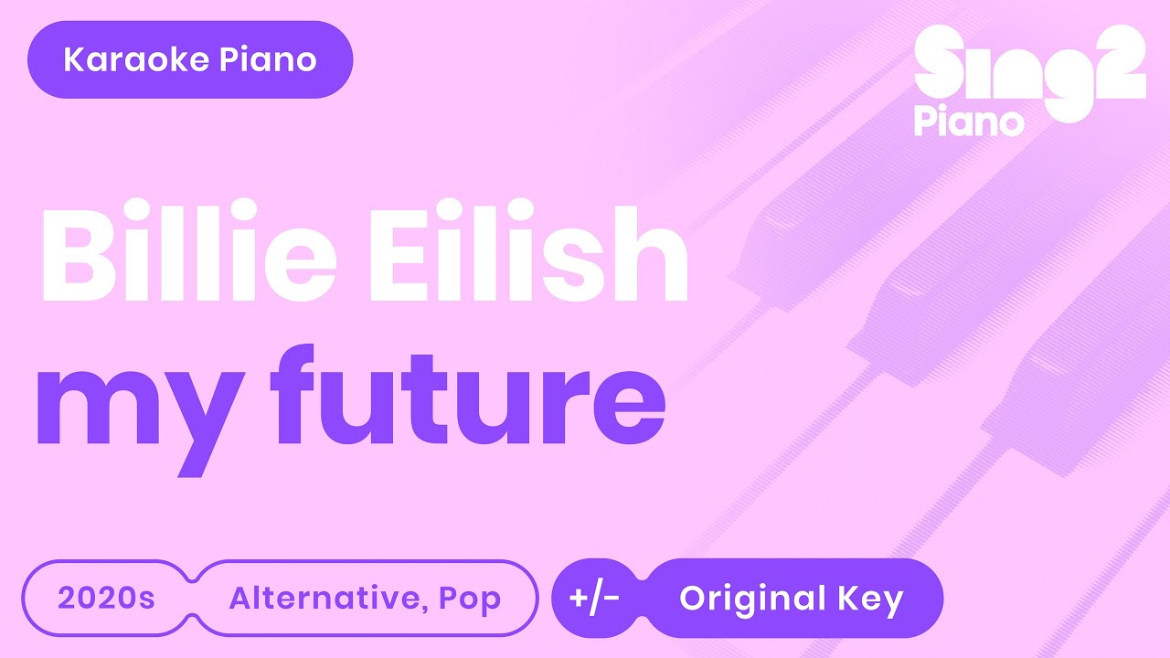 Billie Eilish - my future (Karaoke Piano)