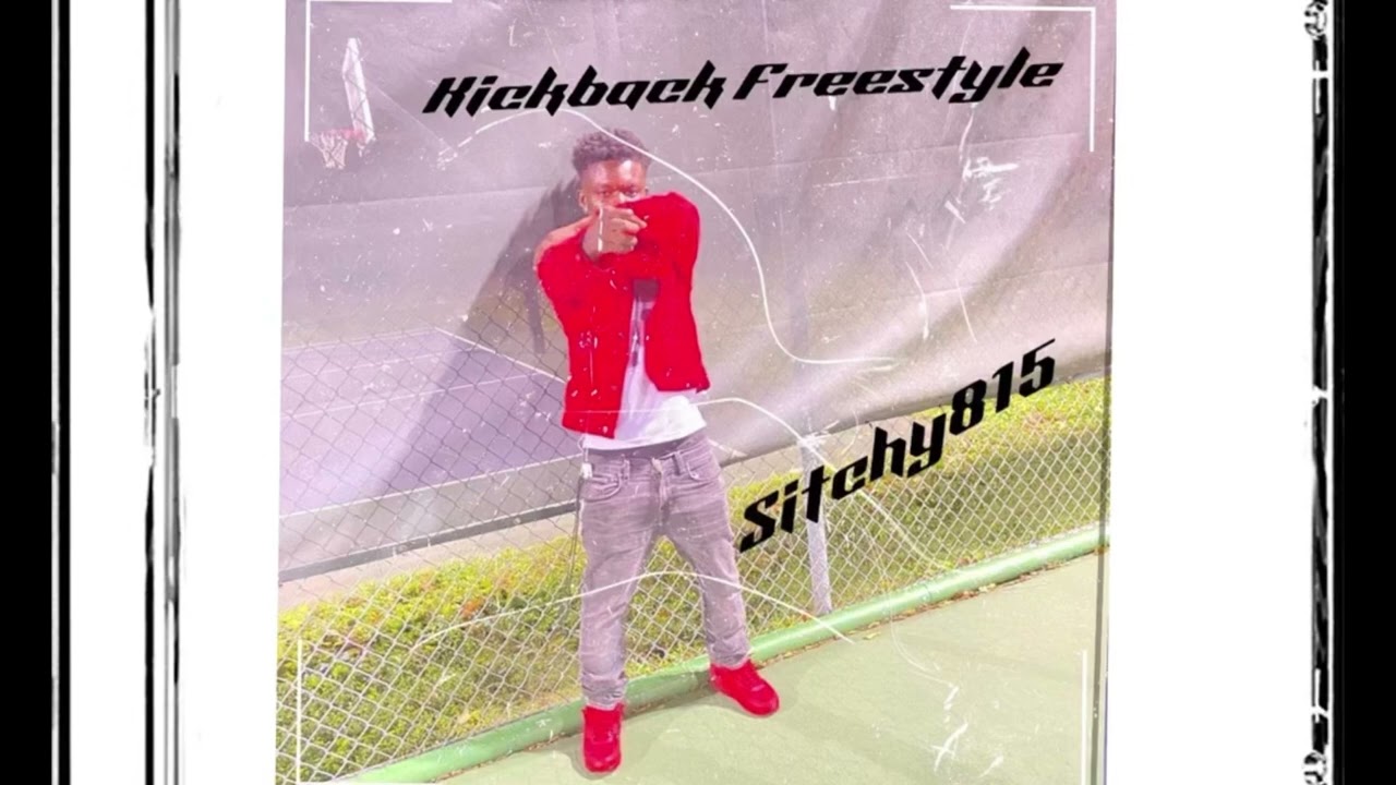 Sitchy E- KickBack Freestyle   (Official Audio)