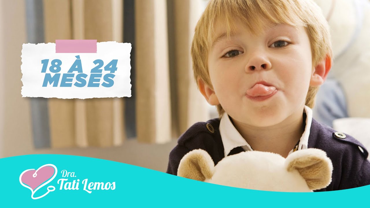 Desenvolvimento infantil de 18 a 24 meses | Dra.Tati Lemos