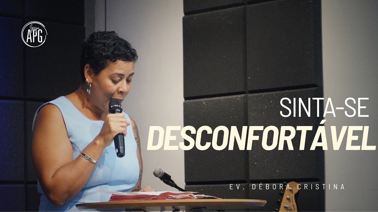 SINTA-SE DESCONFORTÁVEL | EV. DÉBORA CRISTINA