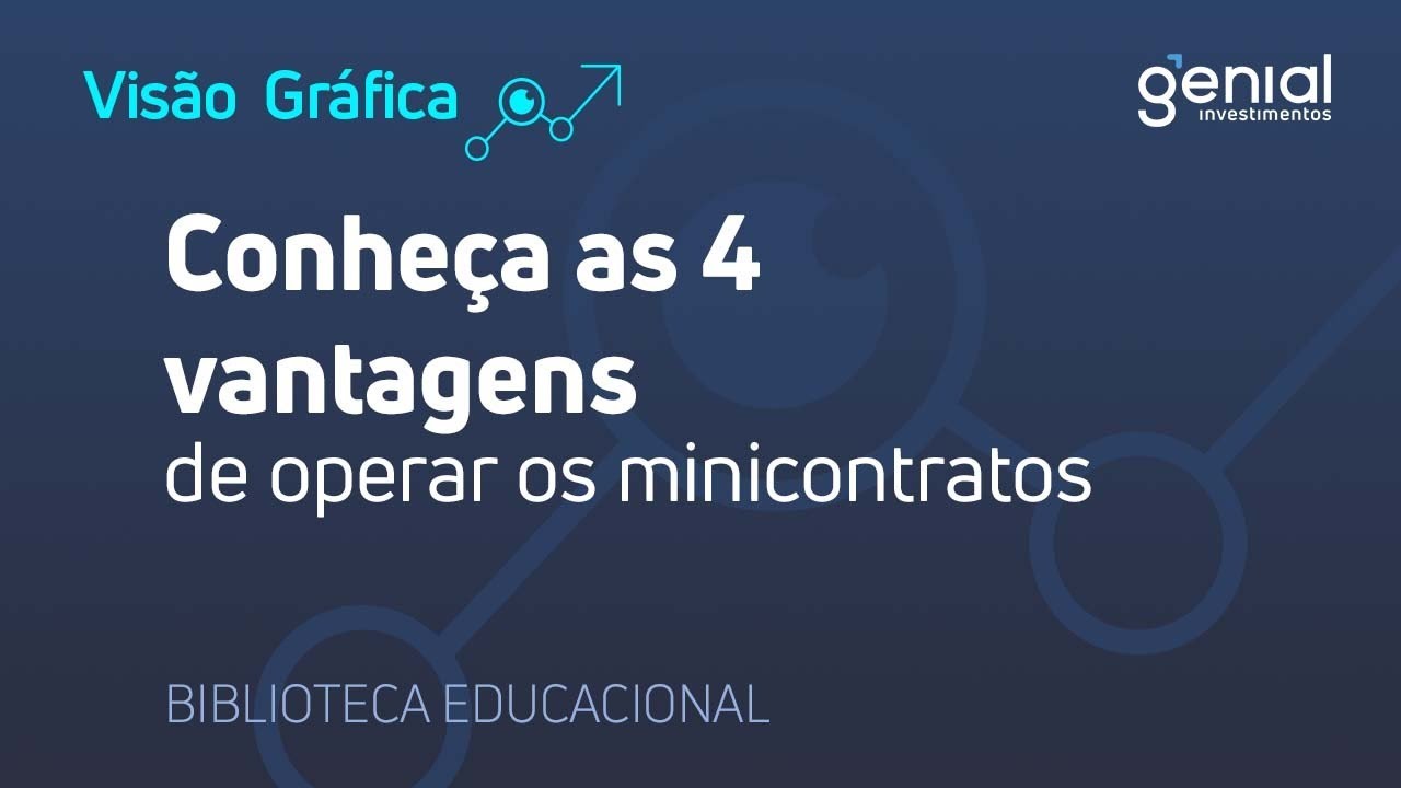 Conhe&ccedil;a as 4 vantagens de operar os minicontratos
