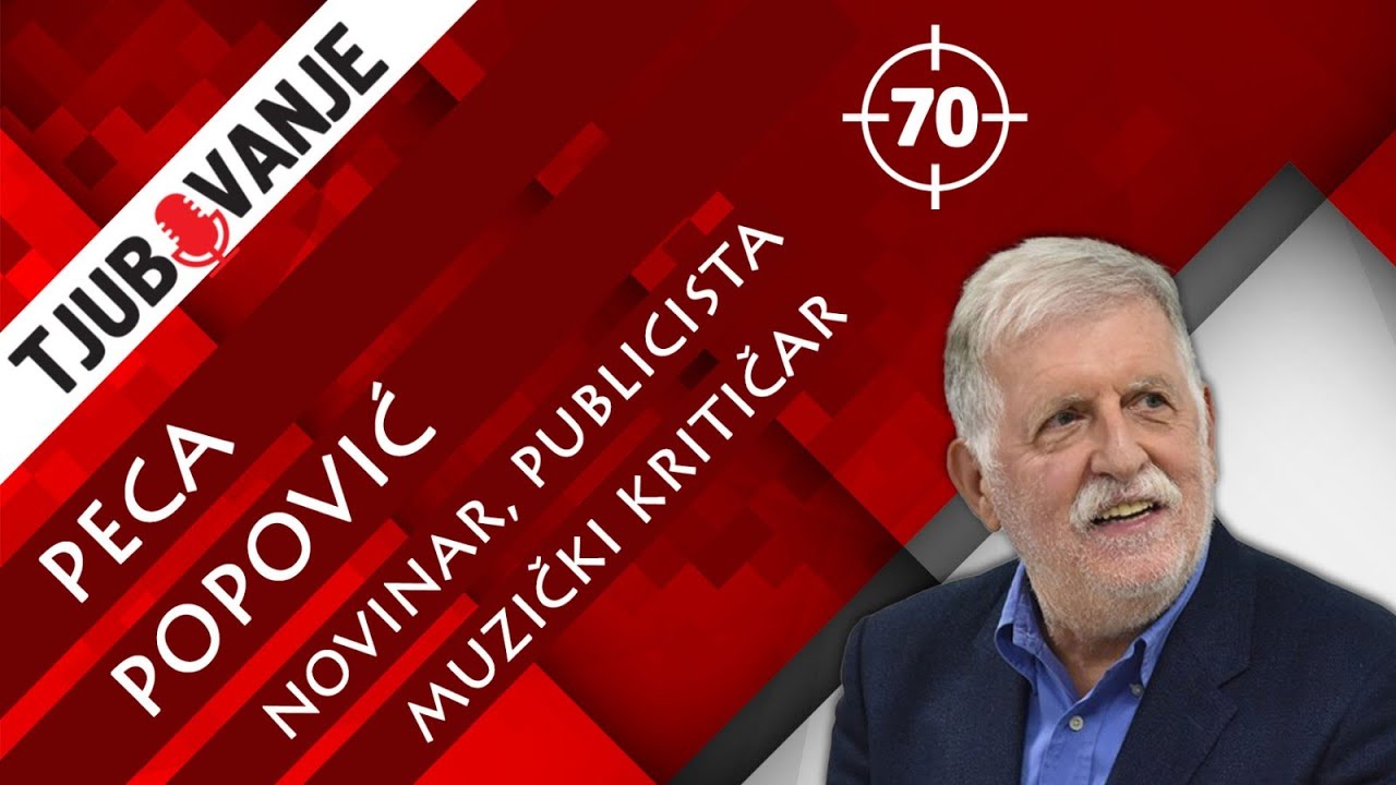 TJUBOVANJE # 70 Peca Popović (Novinar, muzički kritičar, publicista)