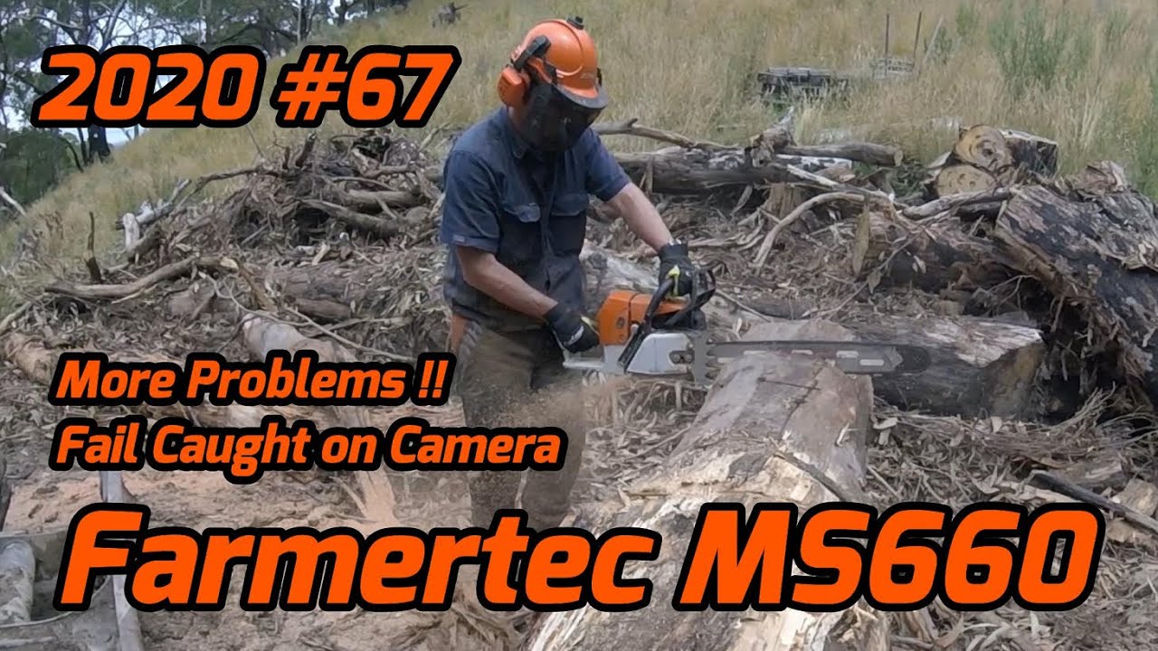 Farmertec MS660 - More Problems - Fail Caught on Camera - 2020 #67