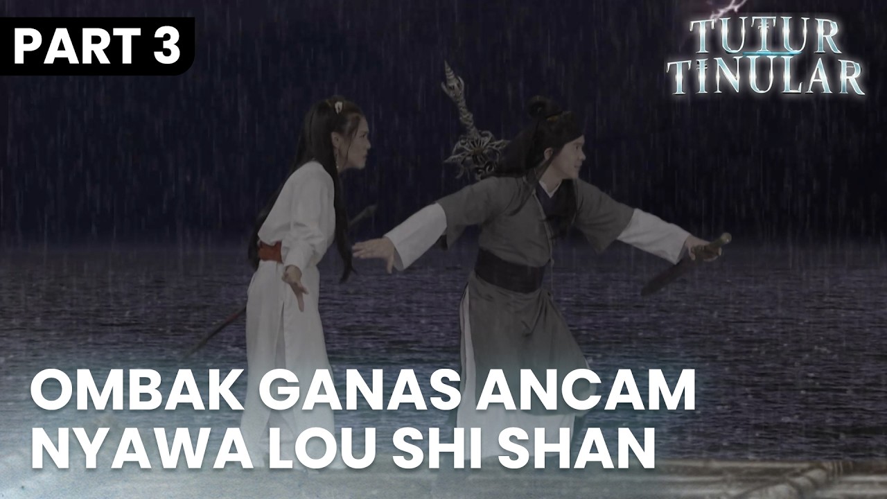 Ombak Ganas Mengancam Nyawa Lou Shi Shan dan Mei Xin | TUTUR TINULAR | EPS. 27 | PART 3/5