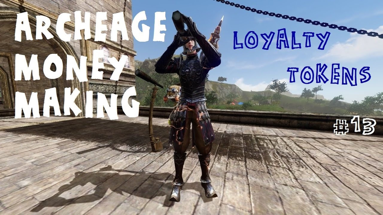 ARCHEAGE MONEY MAKING - ep.13 - Loyalty tokens