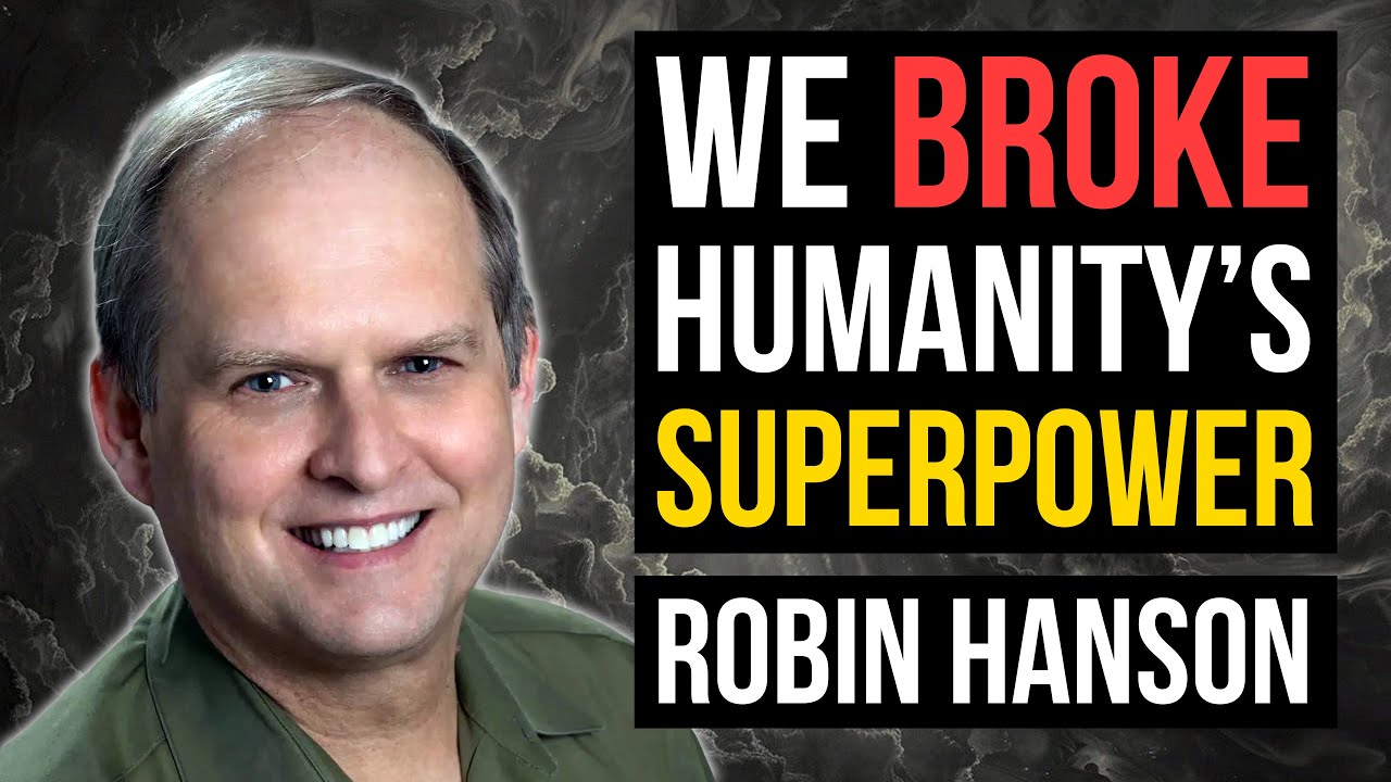 Robin Hanson - We Broke Humanity’s Superpower