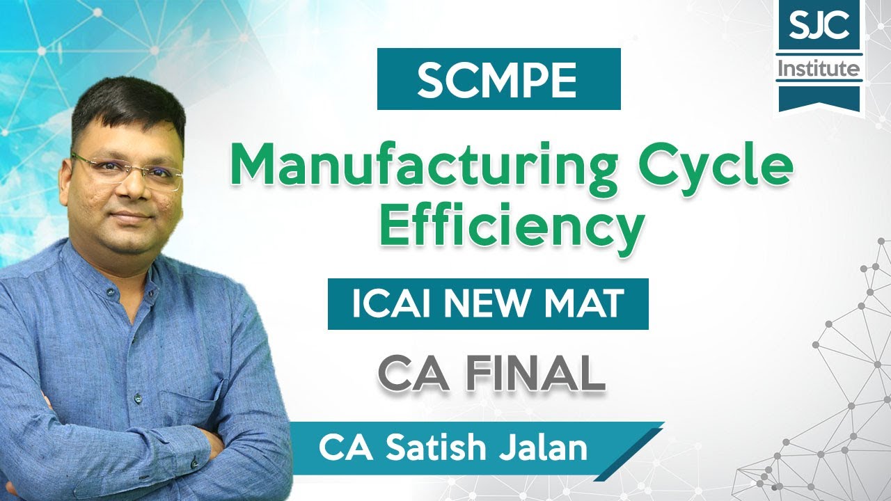 Manufacturing Cycle Efficiency | ICAI New Mat | SCMPE | CA Final | SJC