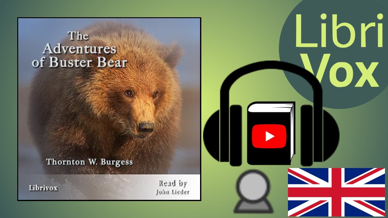 The Adventures of Buster Bear by Thornton W. BURGESS read by John Lieder | Full Audio Book