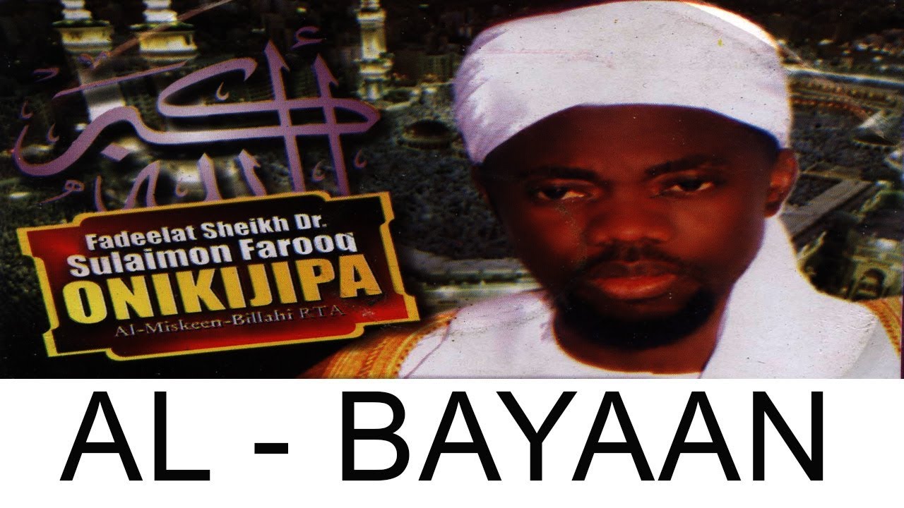 AL-BAYAAN PART 2 - Fadeelat Sheikh Sulaimon Faruq Onikijipa (Al-Miskin Bilah)