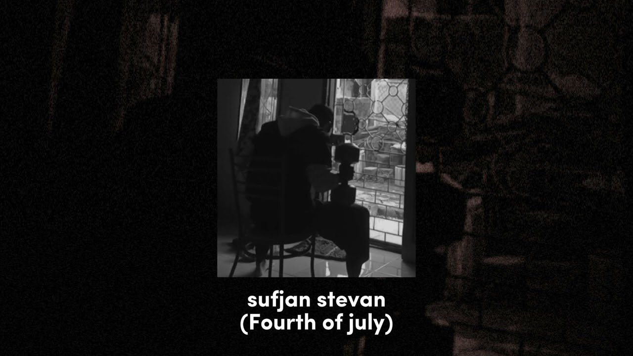Sufjan Stevan - Fourth of july x hey are you ok (slowed + reverb)