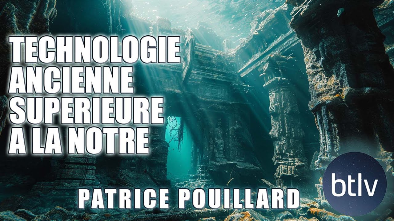 UNE TECHNOLOGIE PLUS AVANCEE QUE LA NOTRE A EXISTE ?  PATRICE POUILLARD | BTLV
