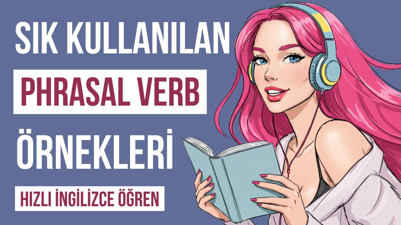 Sık Kullanılan Phrasal Verb Örnekleri ✅ Hızlı İngilizce Öğren 🎯 İngilizce Dersleri 🗣️🎧 [ 11.Bölüm ]